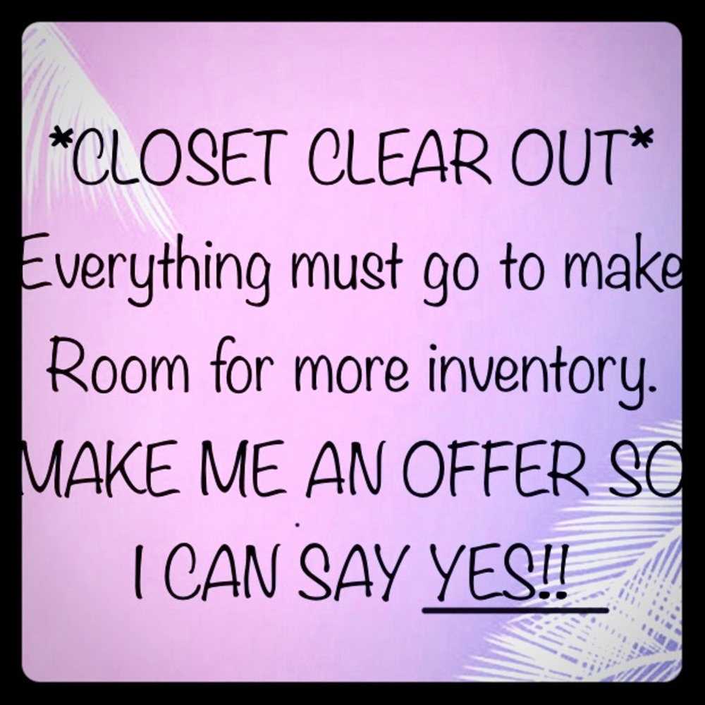 Closet Clearout NOW!